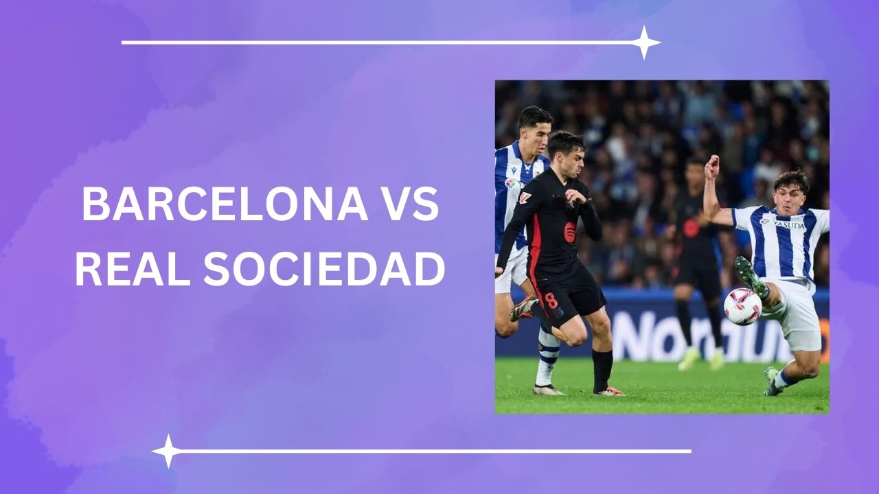 Barcelona vs Real Sociedad