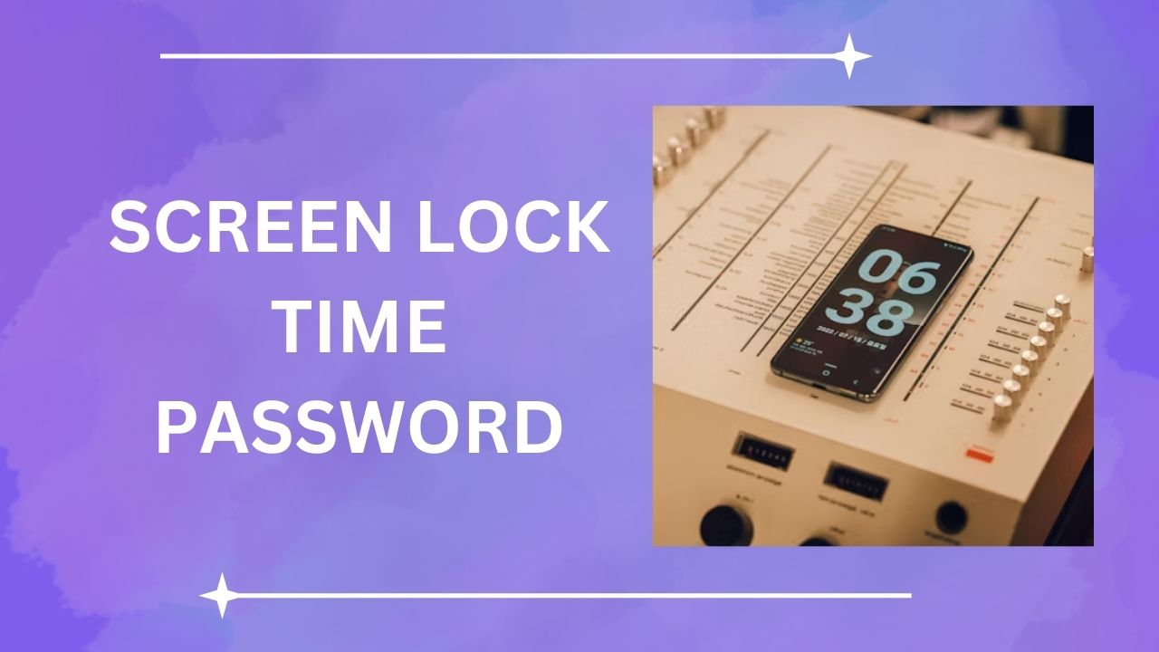 Screen Lock Time Password